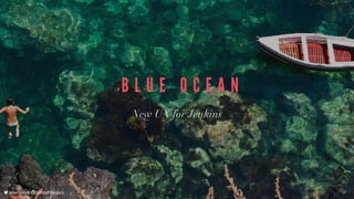 New	UX	for	Jenkins
B L U E 	 O C E A N
	alexsotob		lordofthejars
 