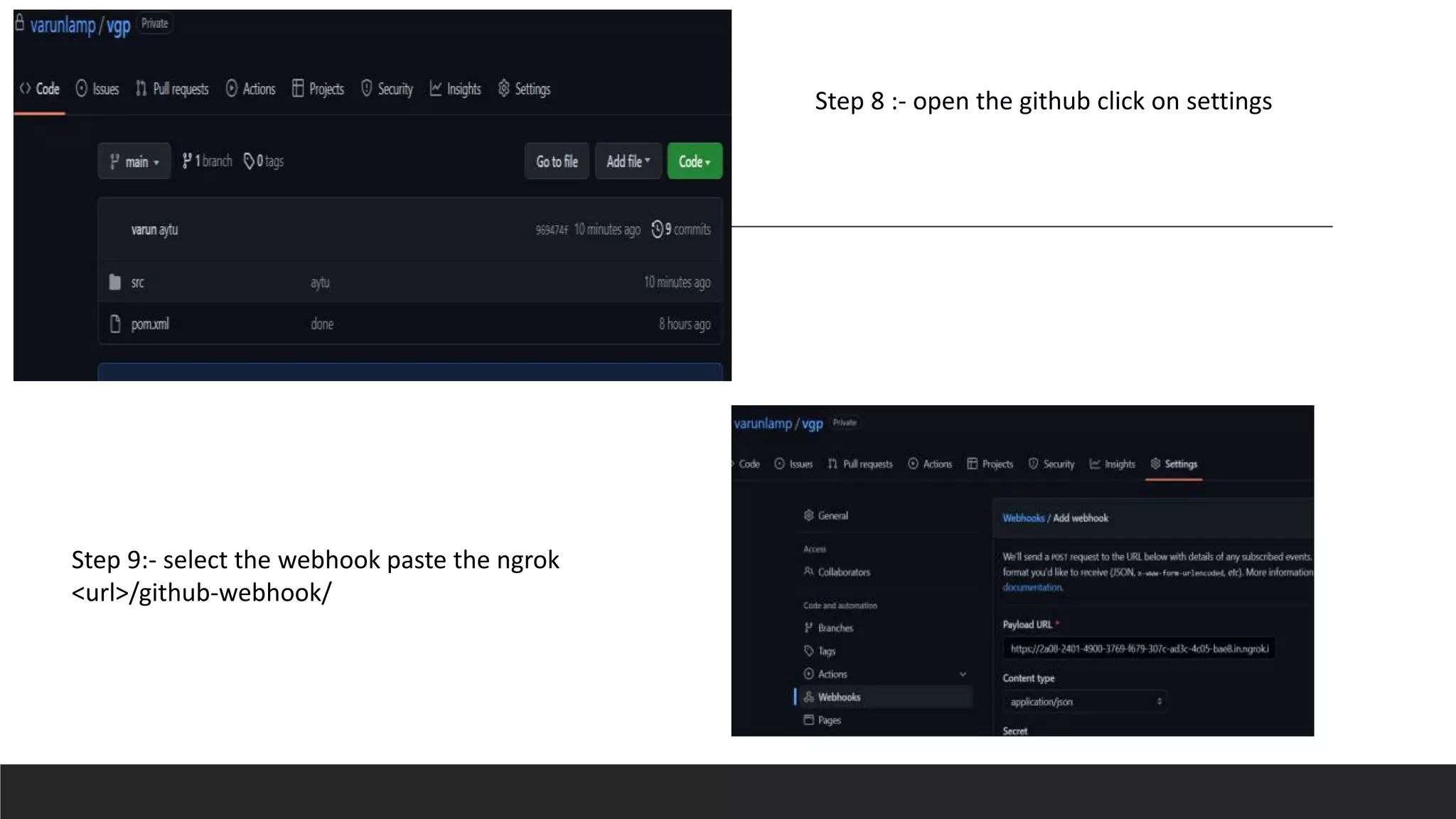 Cd
Step 8 :- open the github click on settings
Step 9:- select the webhook paste the ngrok
<url>/github-webhook/
 