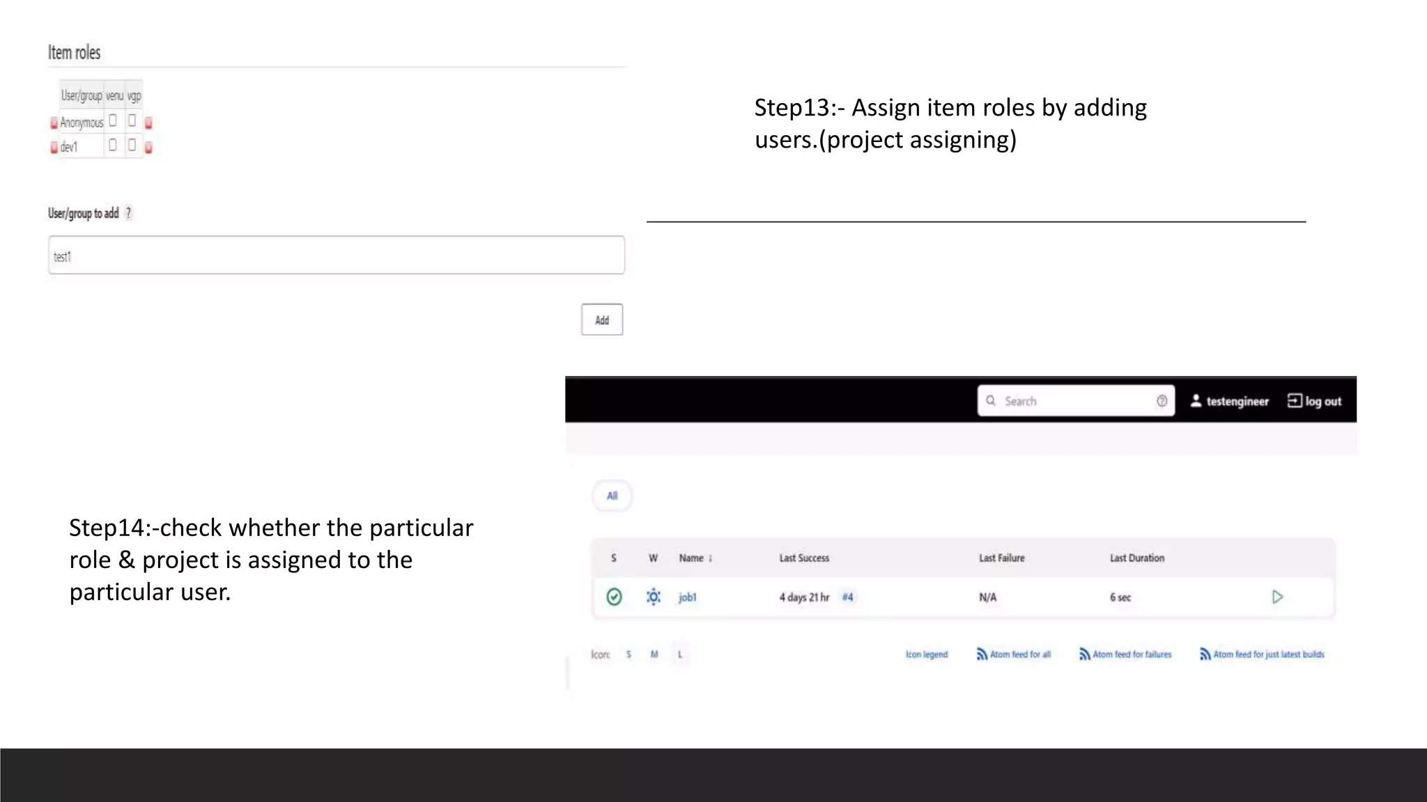 Step13:- Assign item roles by adding
users.(project assigning)
Step14:-check whether the particular
role & project is assigned to the
particular user.
 