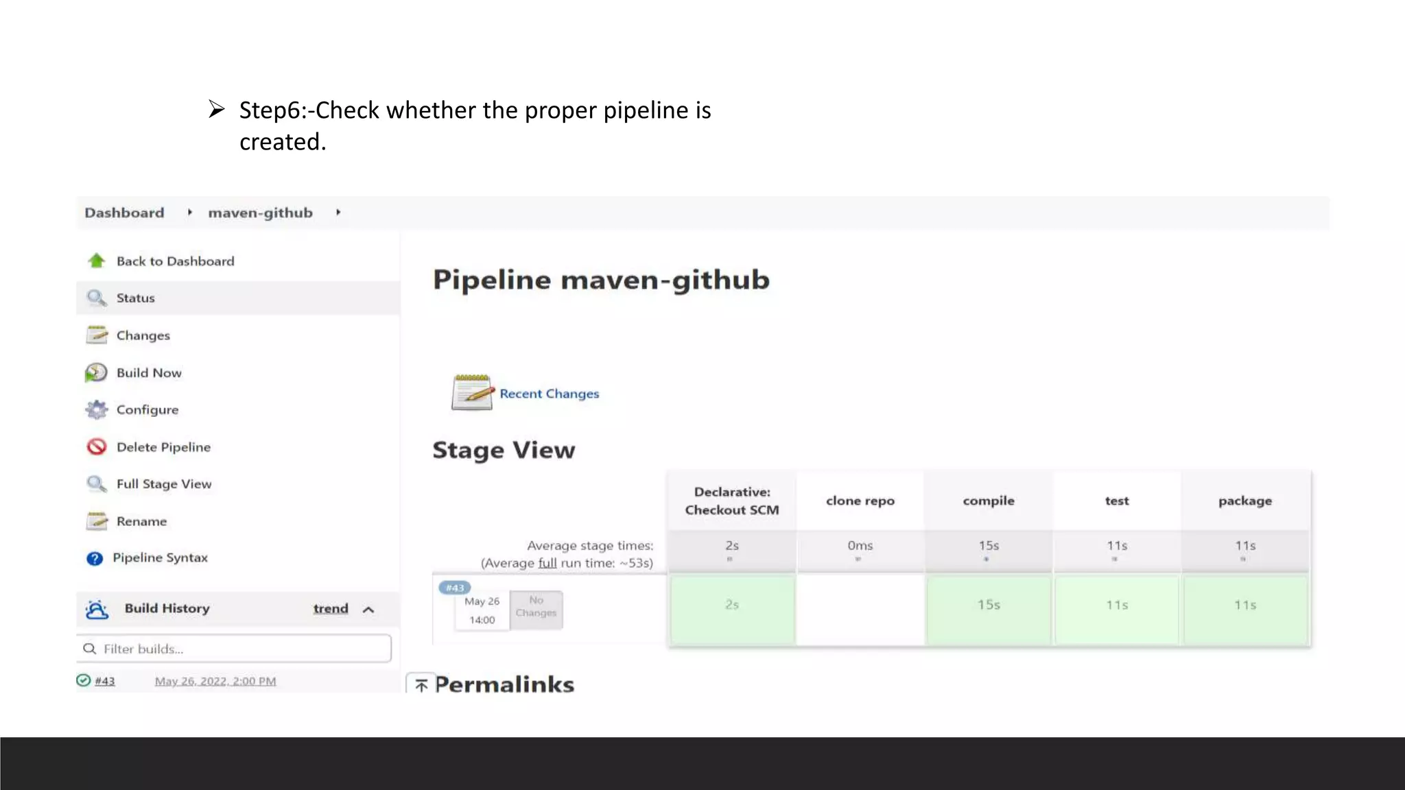  Step6:-Check whether the proper pipeline is
created.
 