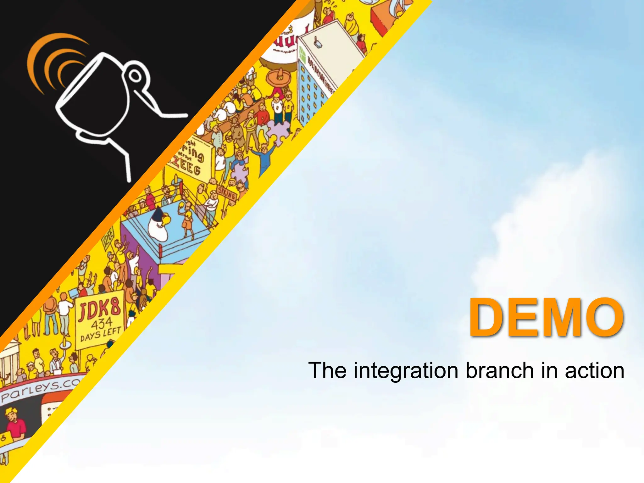 DEMO
The integration branch in action
 