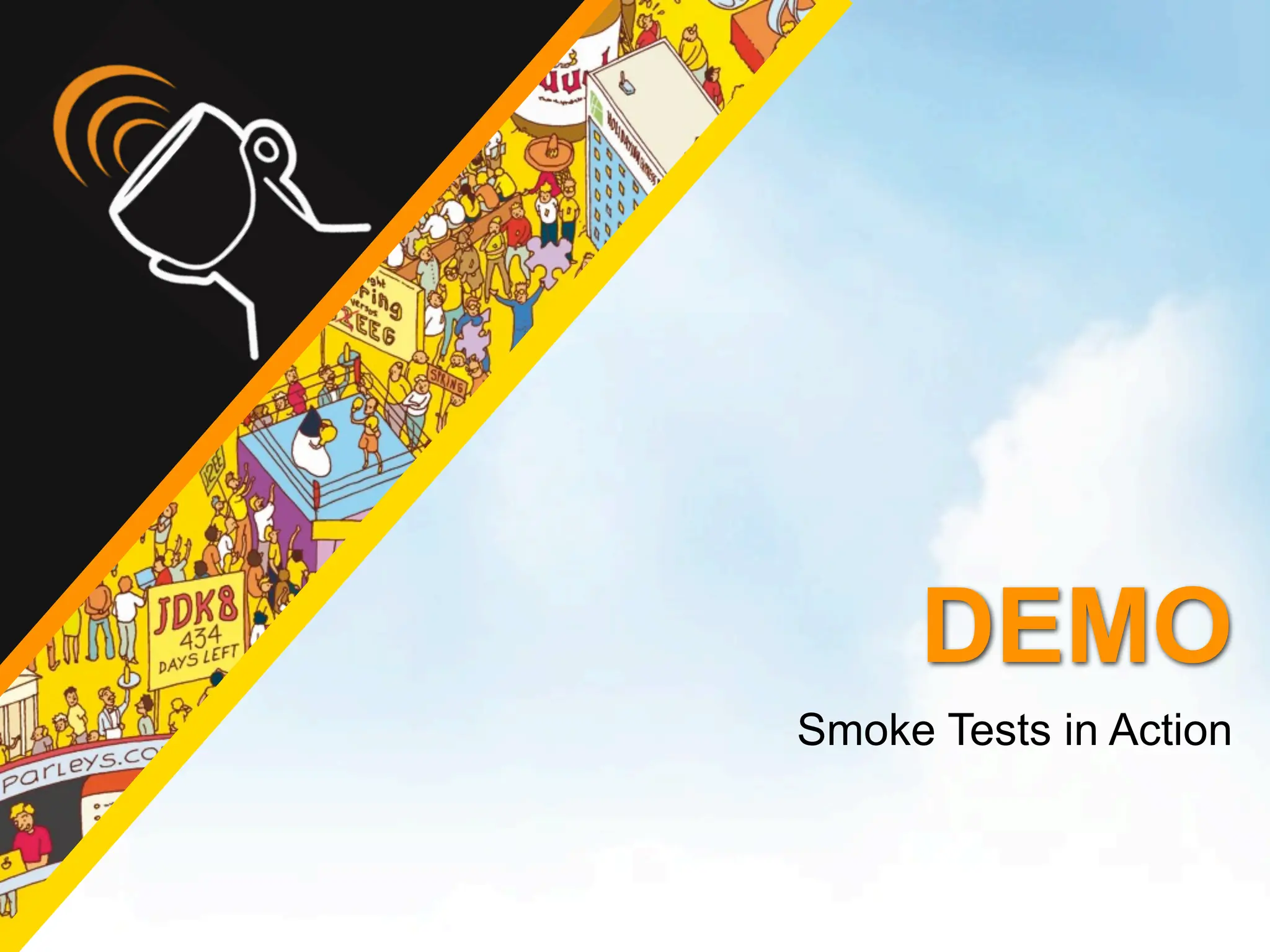 DEMO
Smoke Tests in Action
 