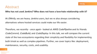 @rafaelbenvenuti
@StGebert
Abstract
Who has not used Jenkins? Who does not have a love-hate relationship with it?
At EMnif...