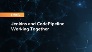 @rafaelbenvenuti
@StGebert
Jenkins and CodePipeline
Working Together
 