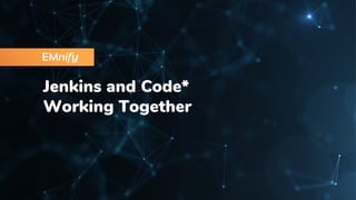 @rafaelbenvenuti
@StGebert
Jenkins and Code*
Working Together
 