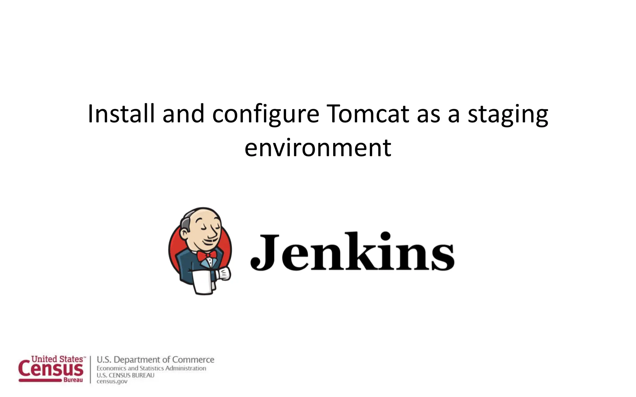Install and configure Tomcat as a staging
environment
 