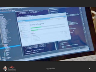©2016 CloudBees, Inc. All Rights Reserved 8Copyright HBO
 