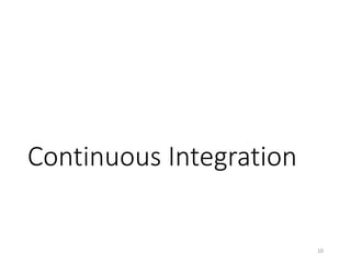 Continuous	Integration
10
 