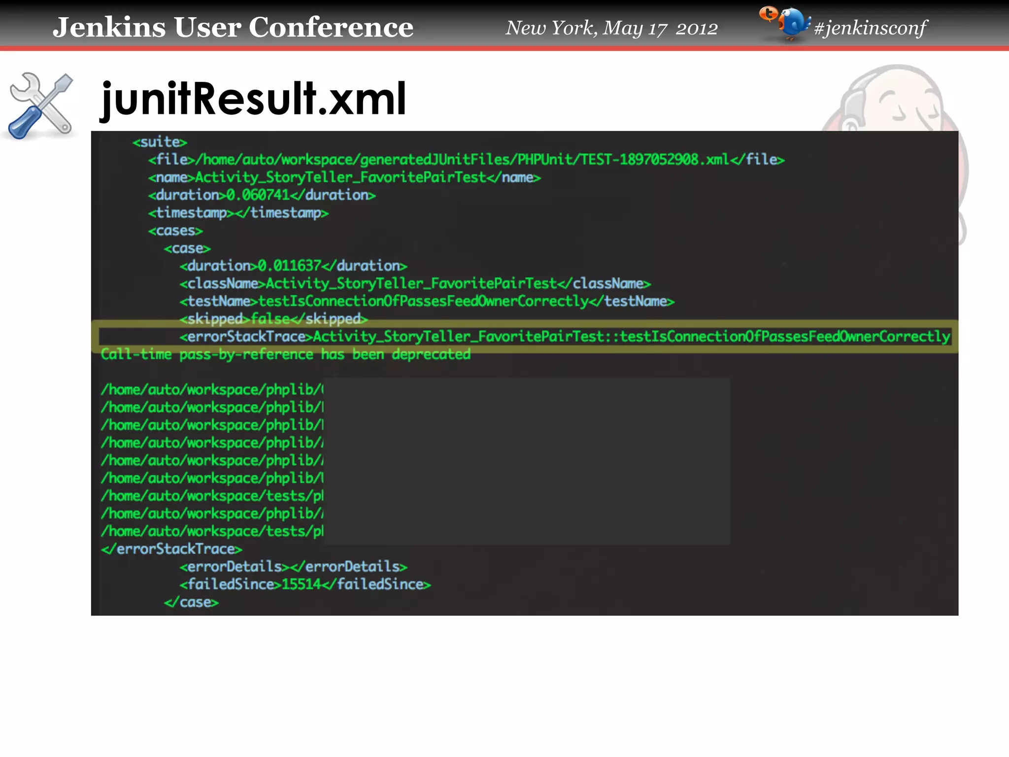 Jenkins User Conference   New York, May 17 2012   #jenkinsconf



   junitResult.xml
 