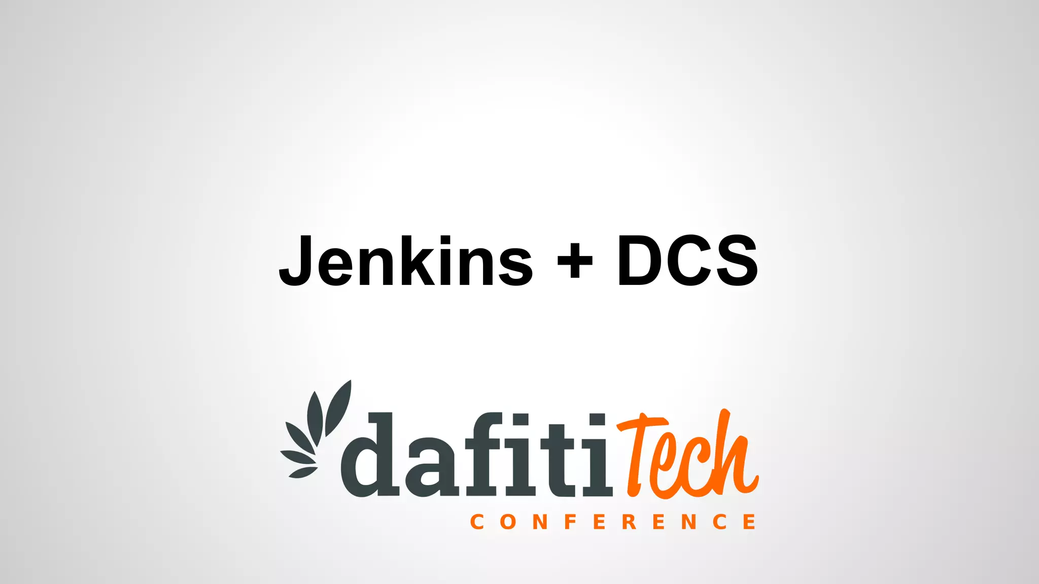 Jenkins + DCS

 