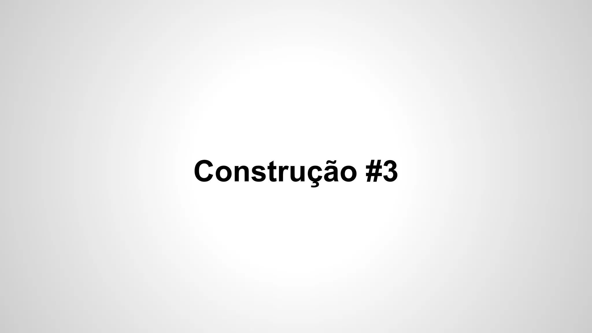 Construção #3

 