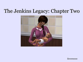 The Jenkins Legacy: Chapter Two ,[object Object]