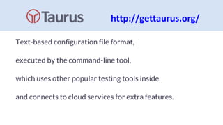 Text-based configuration file format,
executed by the command-line tool,
which uses other popular testing tools inside,
and connects to cloud services for extra features.
 
