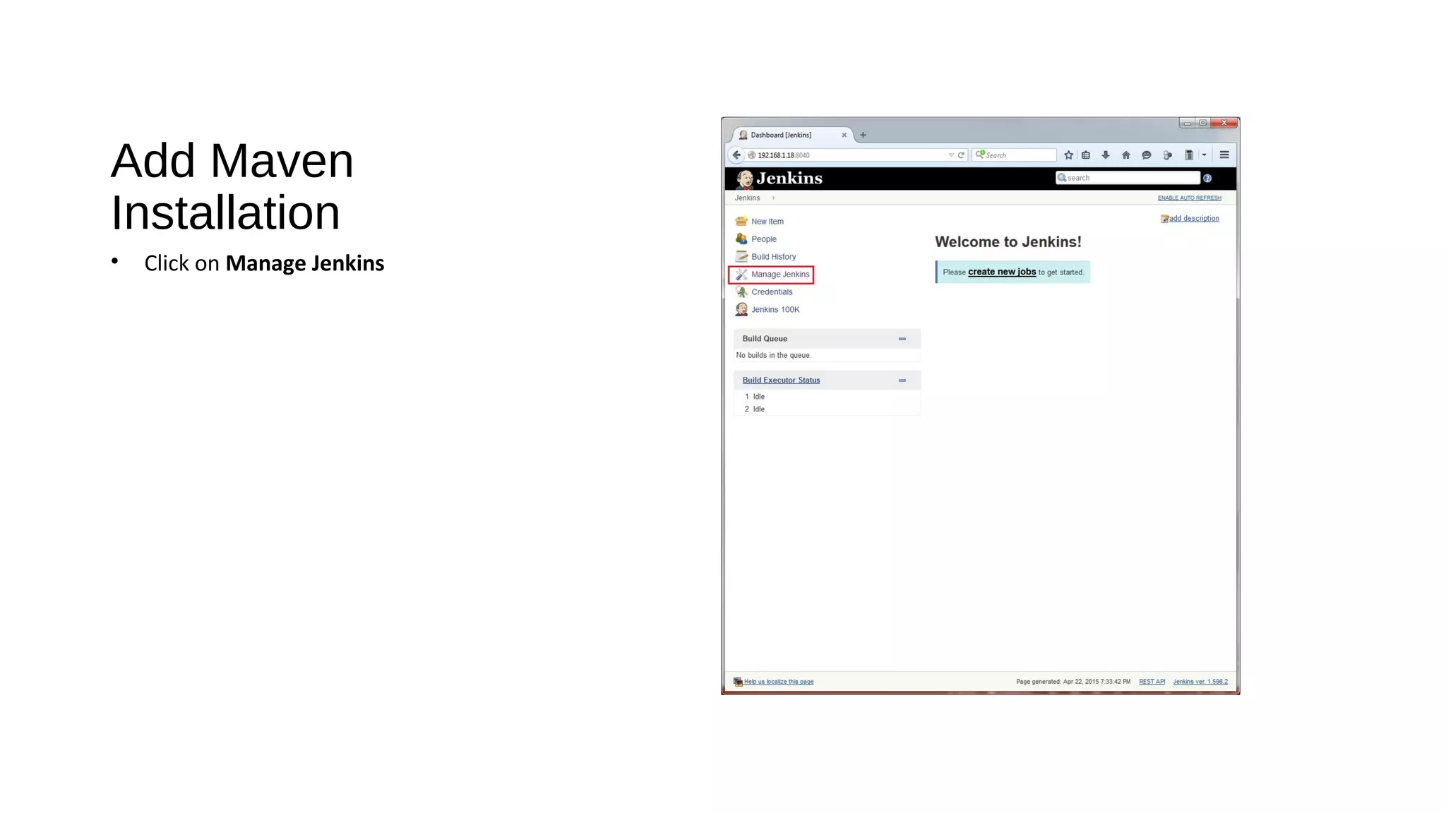 Add Maven
Installation
• Click on Manage Jenkins
 