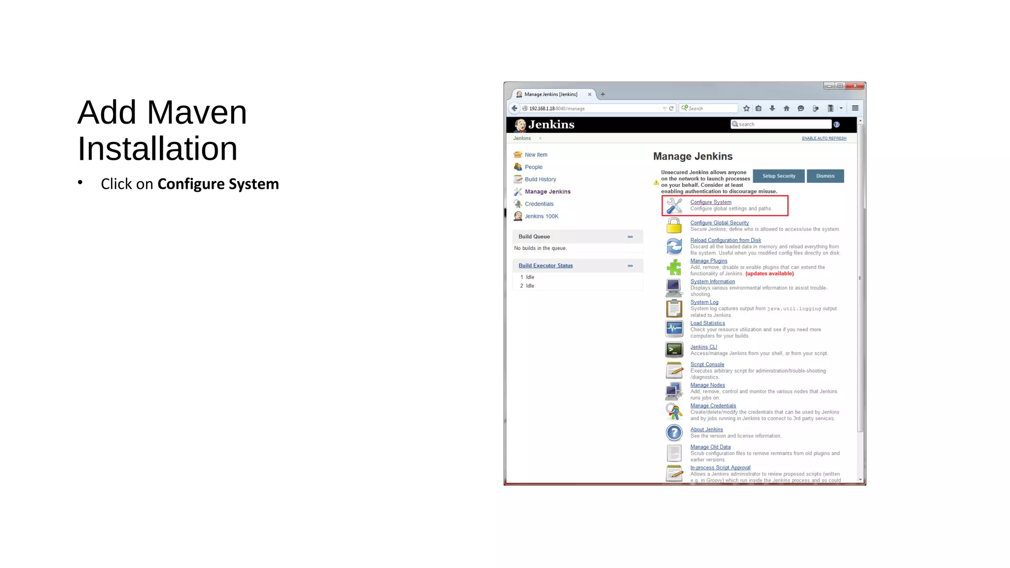 Add Maven
Installation
• Click on Configure System
 