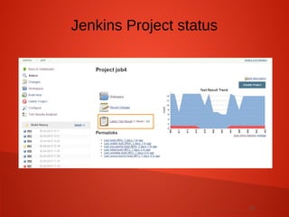 23
Jenkins Project status
 