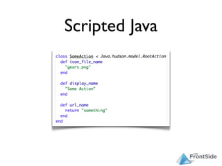 Scripted Java
 