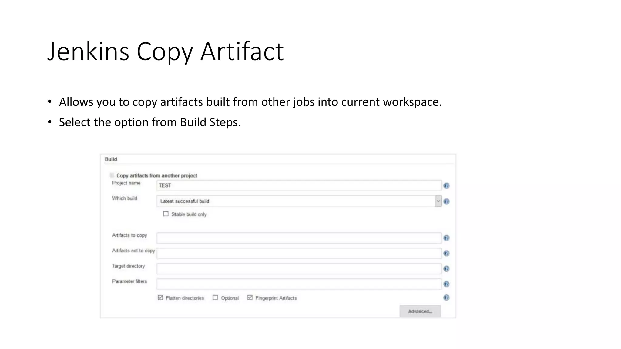 Add WebHooks in Git Hub
• The GitHub steps are pretty straight forward. Open the “Webhooks & Services” tab -> choose “Configure
Services” -> find the Jenkins (GitHub plugin option) and fill it in with a similar URL to the following:
• http://<Name of Jenkins server>:8080/github-webhook/
 