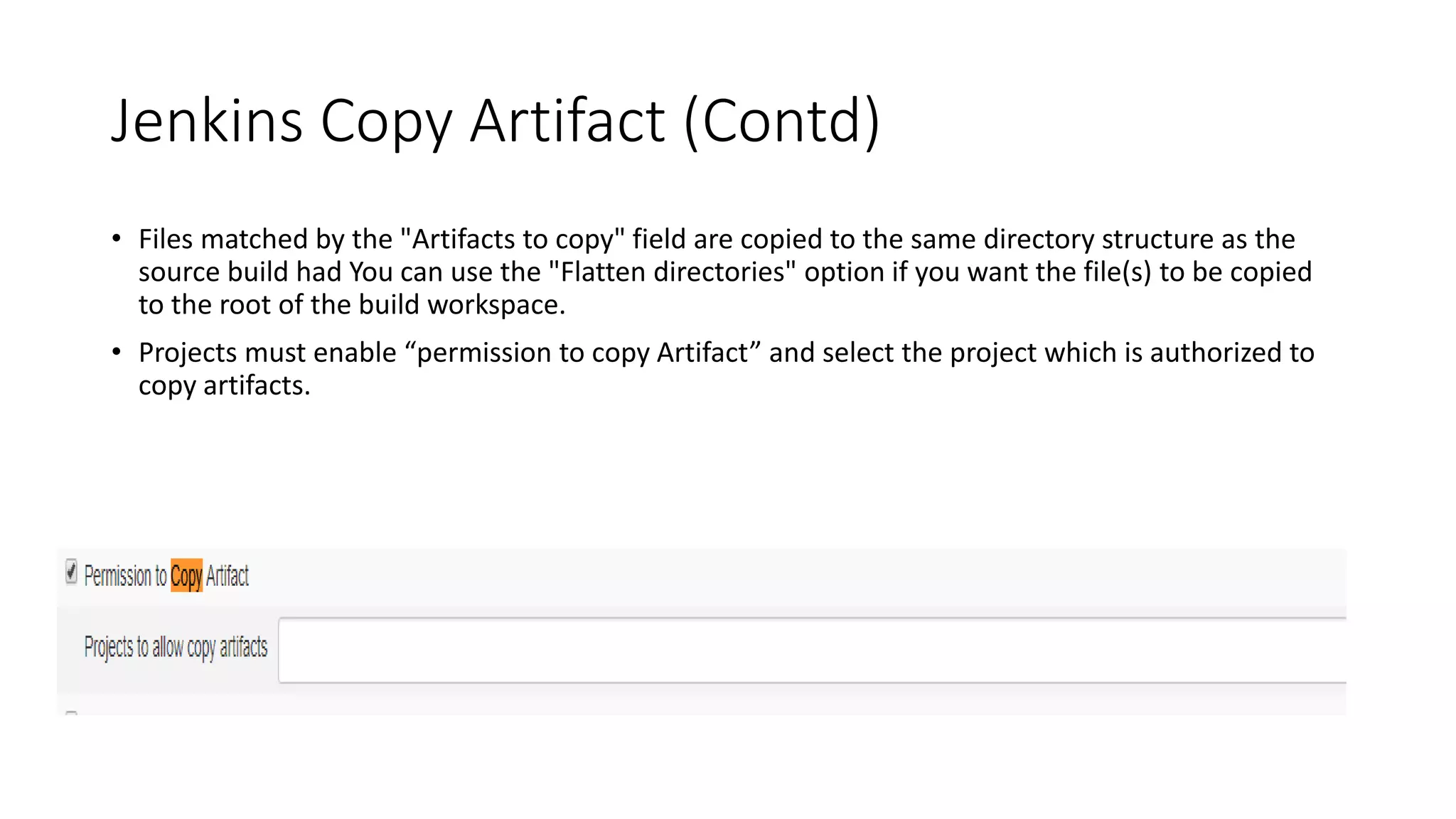 Parameterised Builds
• Allows user to provide parameters for Build in a URL.
• Users are prompted to enter parameters before triggering build.
• Exposes $Jenkins/job/$job/parambuild URL to trigger build with
parameter.
 
