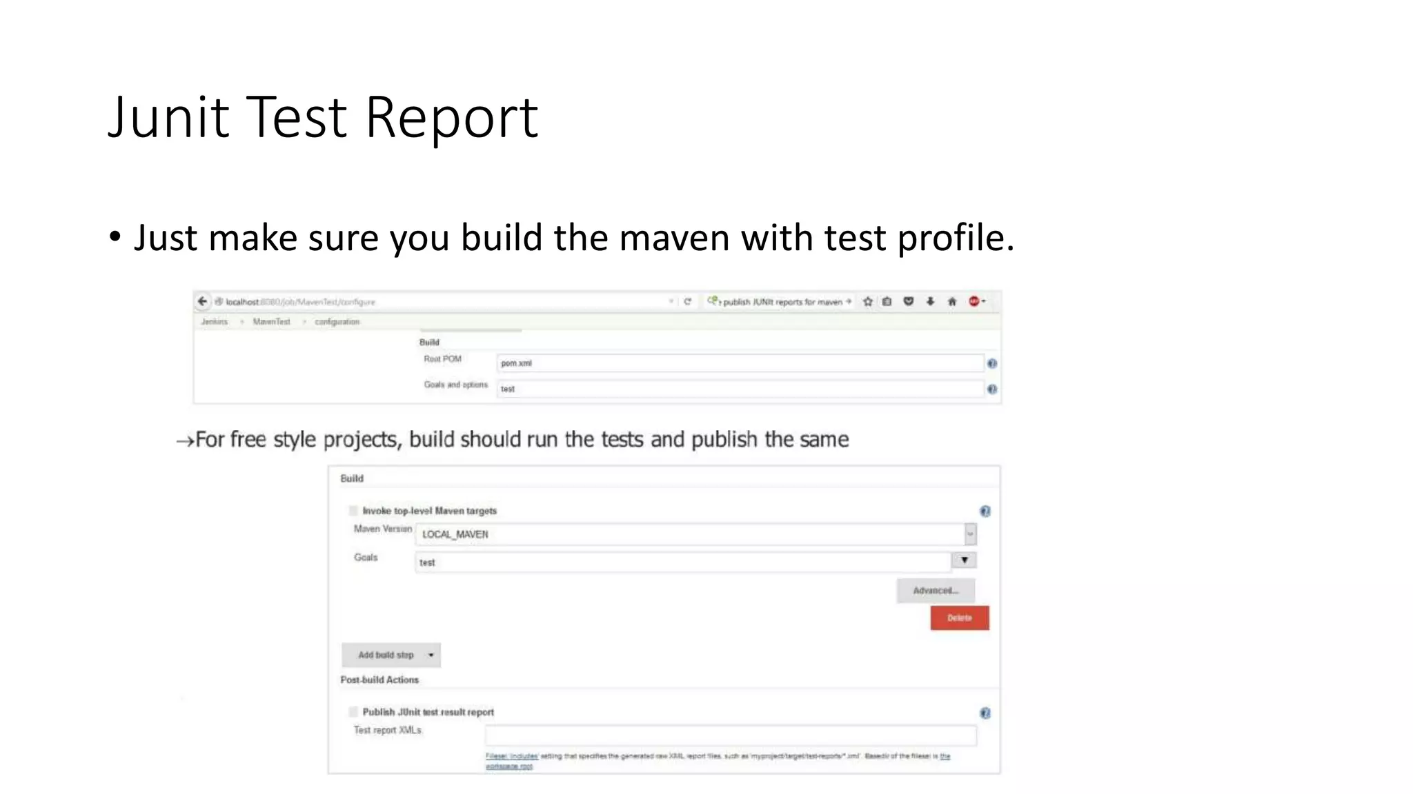 Email / IRC integration
Follow the steps as illustrated in previous slides
Go to localhost:8080 (default port for Jenkins)
Navigate to Manage Jenkins  Configure System
Tick , Use SMTP Authentication
Follow the details as per screenshot
Give the username and password
Tick, Use SSL
Enter SMTP port
Reply to address
Charset
Please enter a recipient email address
Test by clicking on Test configuration
 