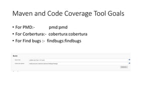 Junit Test Report
• Just make sure you build the maven with test profile.
 