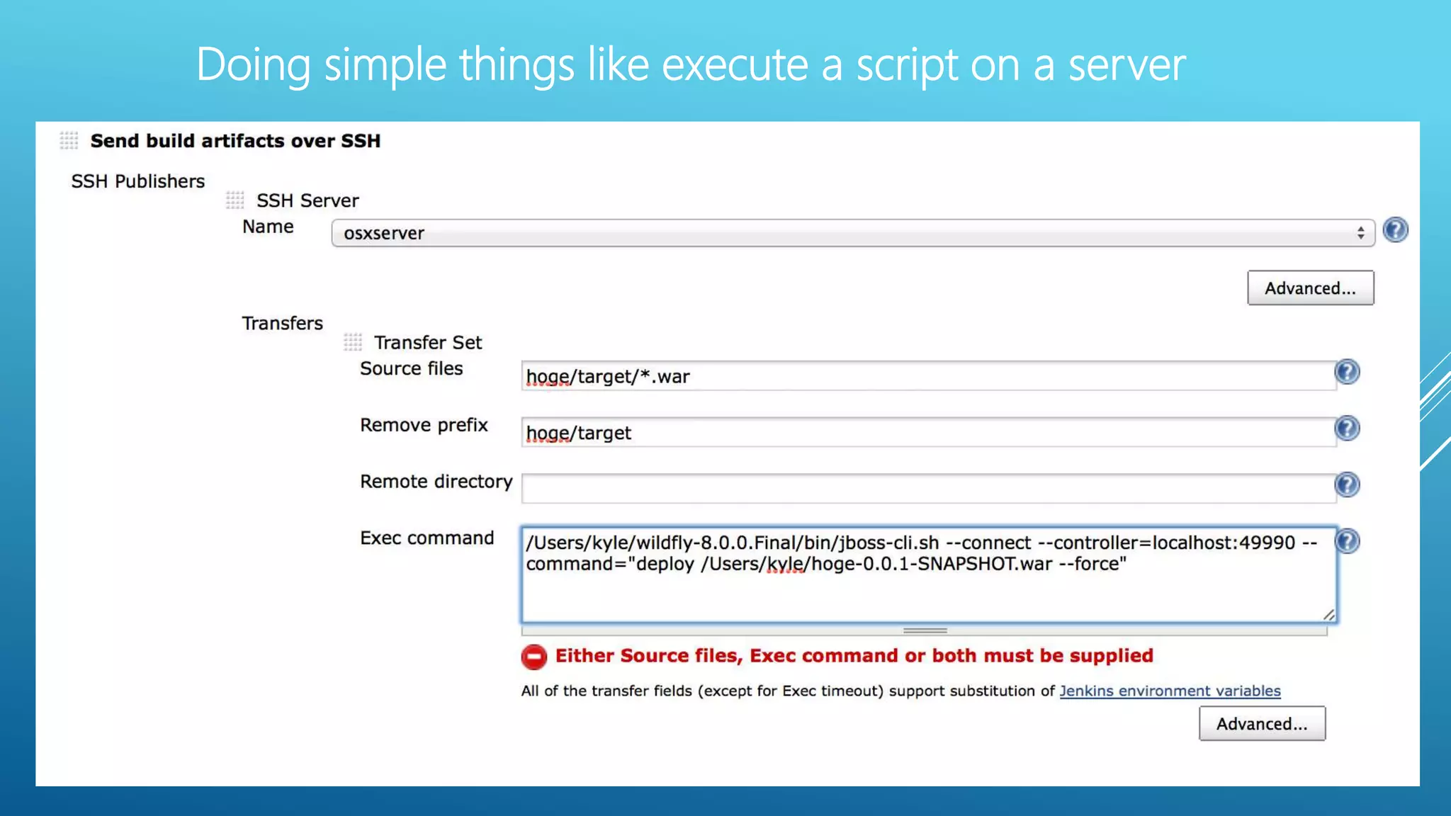 Doing simple things like execute a script on a server
 
