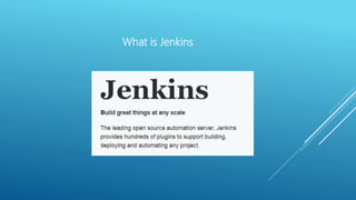 What is Jenkins
 