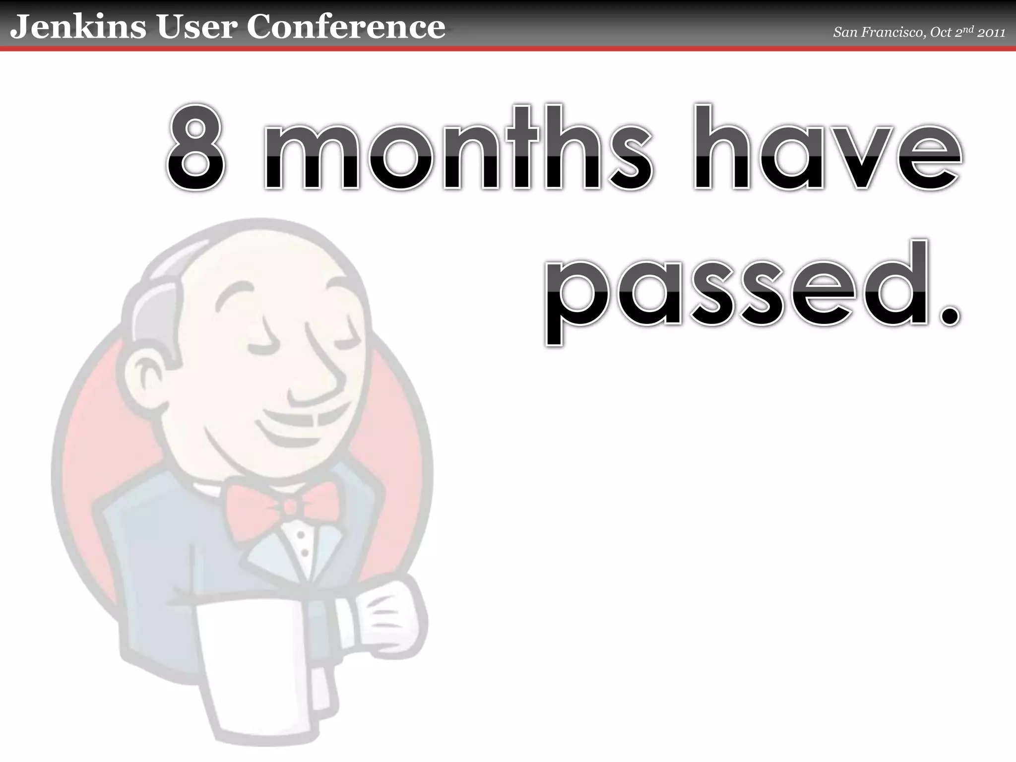 8 months have passed.