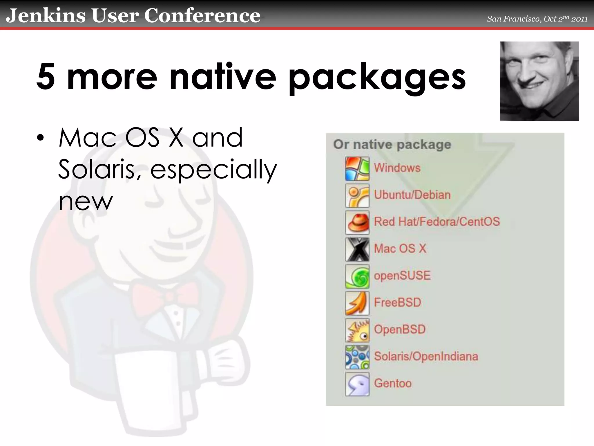 5 more native packagesMac OS X and Solaris, especiallynew