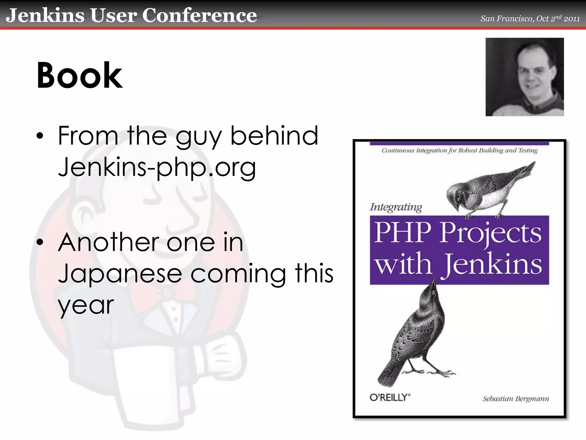 BookFrom the guy behind Jenkins-php.orgAnother one in Japanese coming this year