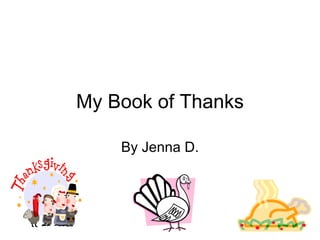 My Book of Thanks By Jenna D. 