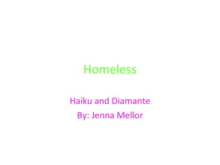 Homeless Haiku and Diamante By: Jenna Mellor 