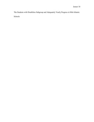 Jenner 10


The Students with Disabilties Subgroup and Adequately Yearly Progress in Mid-Atlantic

Schools
 