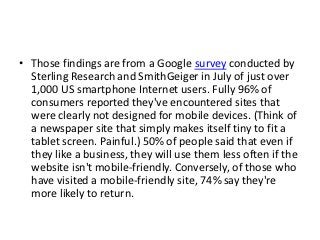 • Those findings are from a Google survey conducted by
  Sterling Research and SmithGeiger in July of just over
  1,000 US...