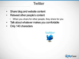 Twitter
• Share blog and website content
• Retweet other people’s content
• When you share for other people, they share for you
• Talk about whatever makes you comfortable
• Only 140 characters
 