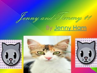 Jenny and Timmy #1 ByJenny Ham 