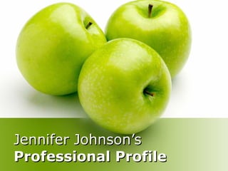Jennifer Johnson’s Professional Profile 