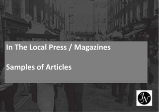 In The Local Press / Magazines
Samples of Articles
 