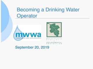 Becoming a Drinking Water
Operator
September 20, 2019
 