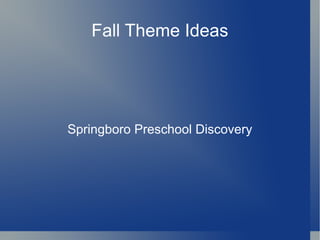 Fall Theme Ideas Springboro Preschool Discovery 