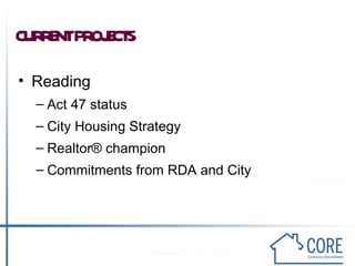 CURRENT PROJECTS Reading Act 47 status City Housing Strategy Realtor® champion Commitments from RDA and City 