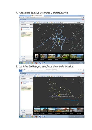 4. Hiroshima con sus viviendas y el aeropuerto
5. Las Islas Galápagos, con fotos de una de las islas
 