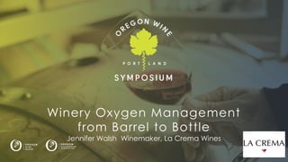 Logo here
Winery Oxygen Management
from Barrel to Bottle
Jennifer Walsh Winemaker, La Crema Wines Logo
Here
 
