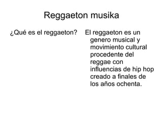 Reggaeton musika ,[object Object],[object Object]