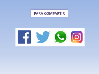 PARA COMPARTIR
 