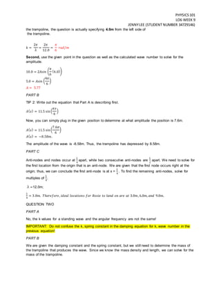 PHYSICS101
LO6 WEEK 9
JENNYLEE (STUDENT NUMBER 34729146)
the trampoline, the question is actually specifying 4.0m from the...