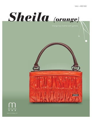 SKU > MB1082




 Sheila             (orange)
                   Orange faux leather with gathers.




www.michebag.com
 