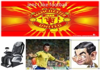 jens I like football 