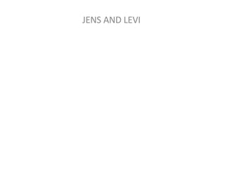 JENS AND LEVI 