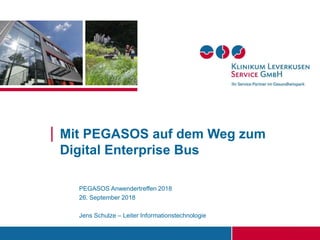 PEGASOS Anwendertreffen 2018
26. September 2018
Jens Schulze – Leiter Informationstechnologie
| Mit PEGASOS auf dem Weg zum
Digital Enterprise Bus
 